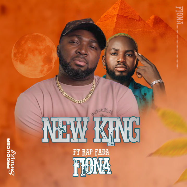 New King - Fiona ft Rap Fa