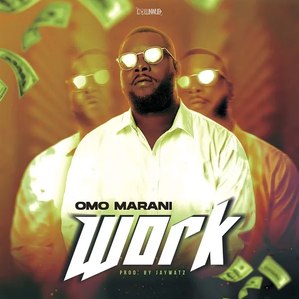 Omo Marani - Work (Prod. by Jaywatz)
