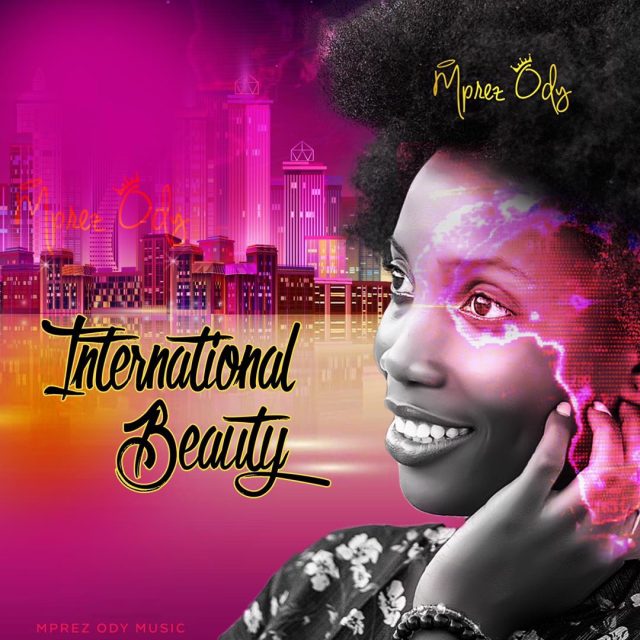 Mprez Ody - International Beauty (Prod By Beat King)
