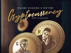 Kuami Eugene & Rotimi – Cryptocurrency