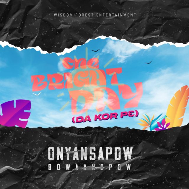 Onyansapow Bowaanopow - One Bright Day (Prod By Kin Dee)