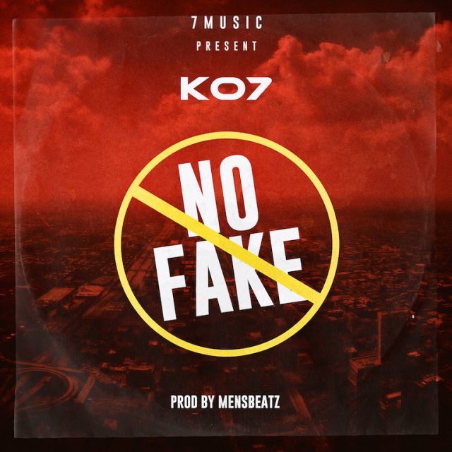 KO7 – No Fake (Prod. By MensBeatz)