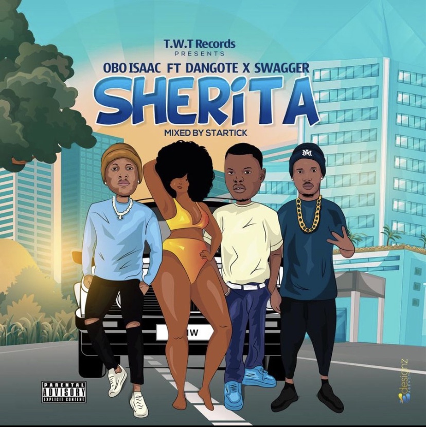 OBO Isaac - Sherita ft Dangote x Swagger (Mixed By Startick)