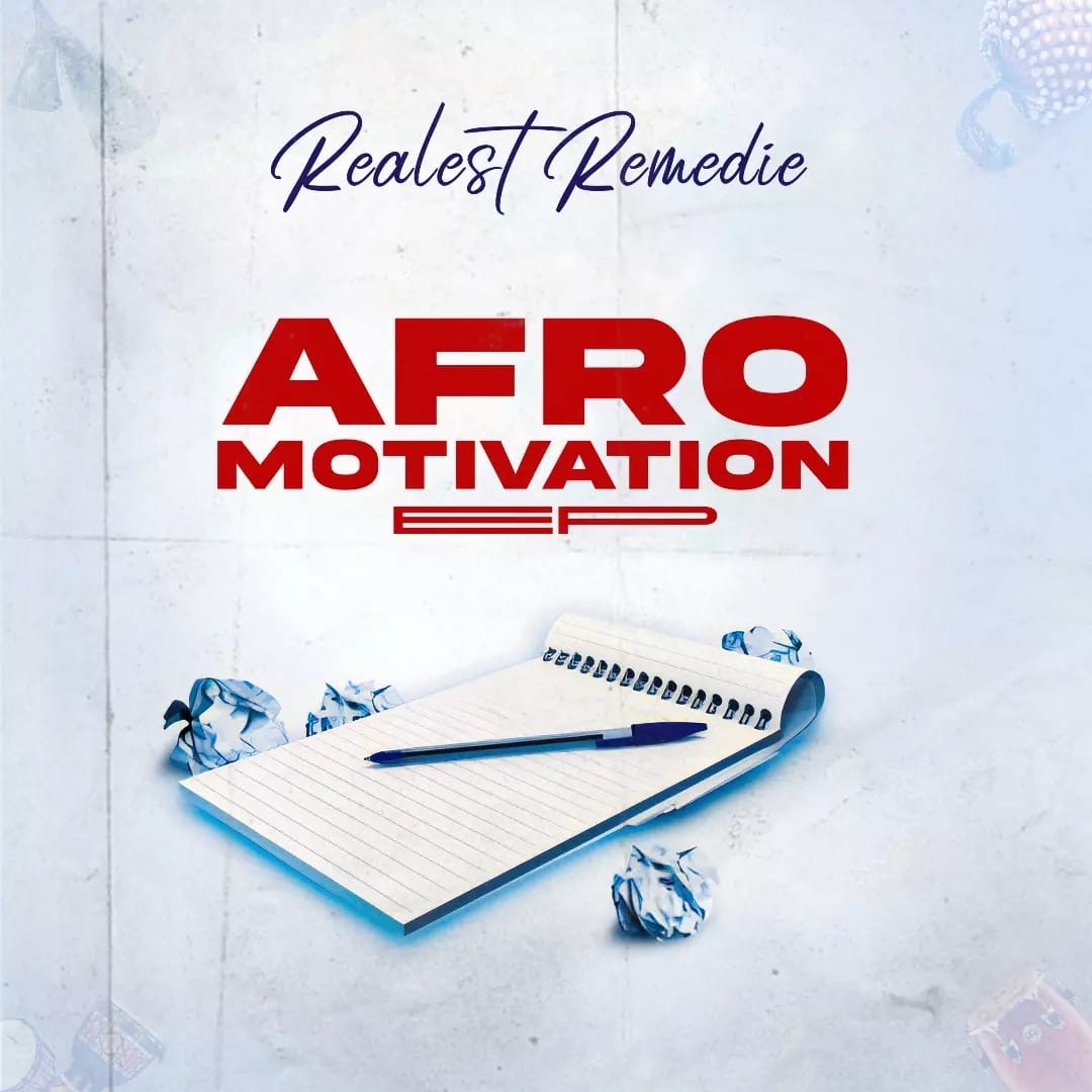 Realest Remedie releases 4 tracks Ep "Afro Motivation" - LISTEN