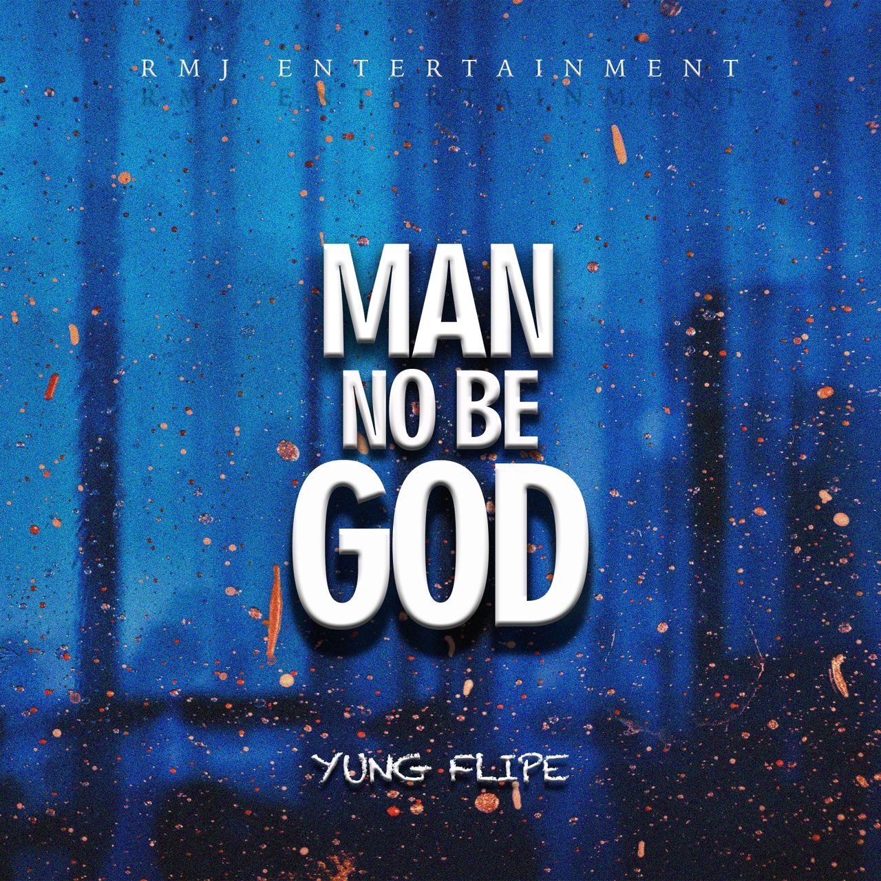 Yung Flipe - Man No Be God (Prod by RayRock & All Day)