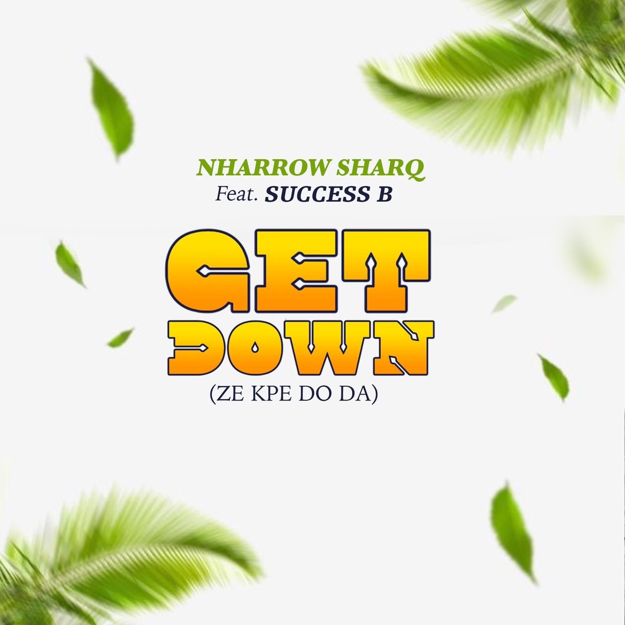 Nharrow Sharq Releases New Song "Get Down" Featuring Success B