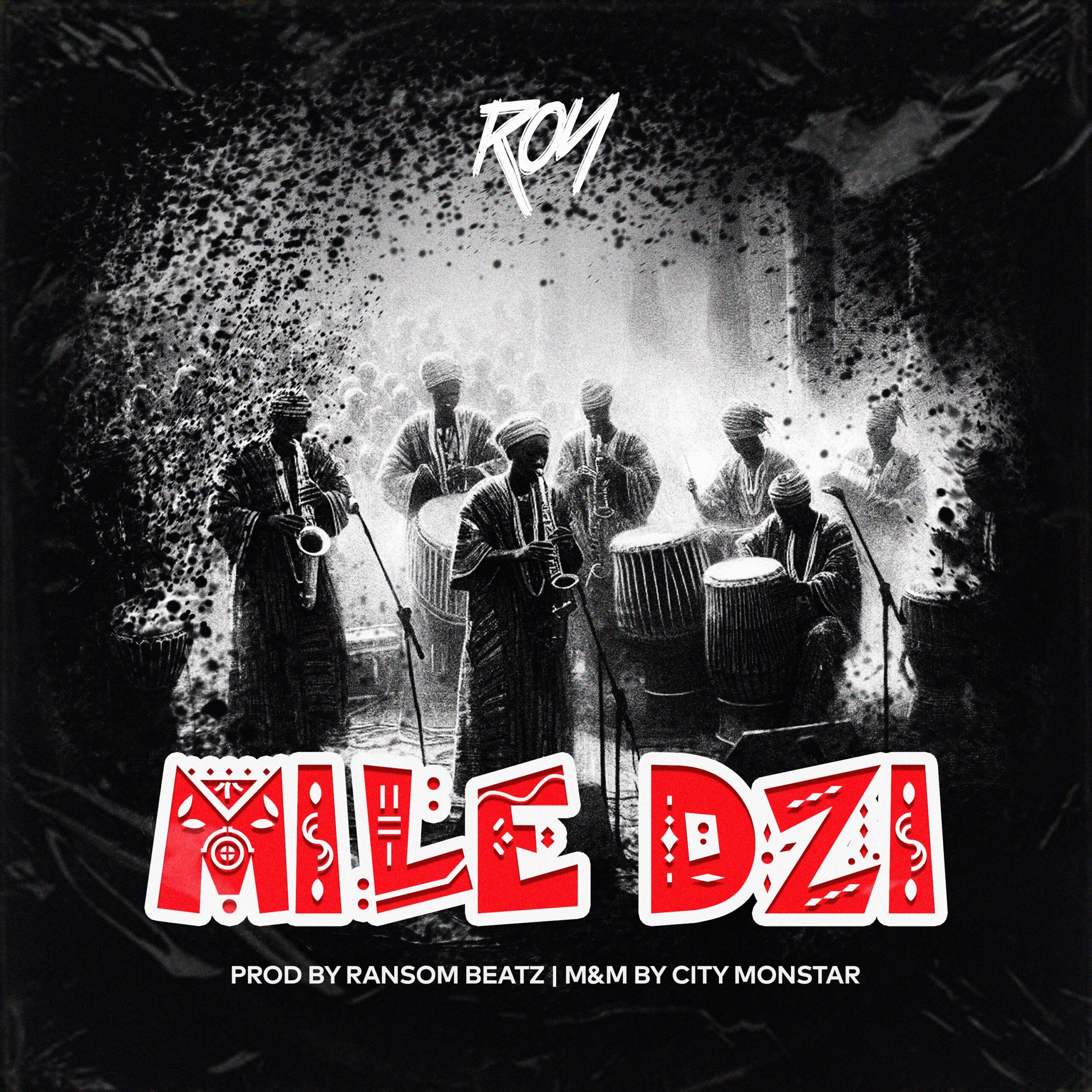 Roy Announces his back, Readies New single "Mile Dzi" drops June 14.
