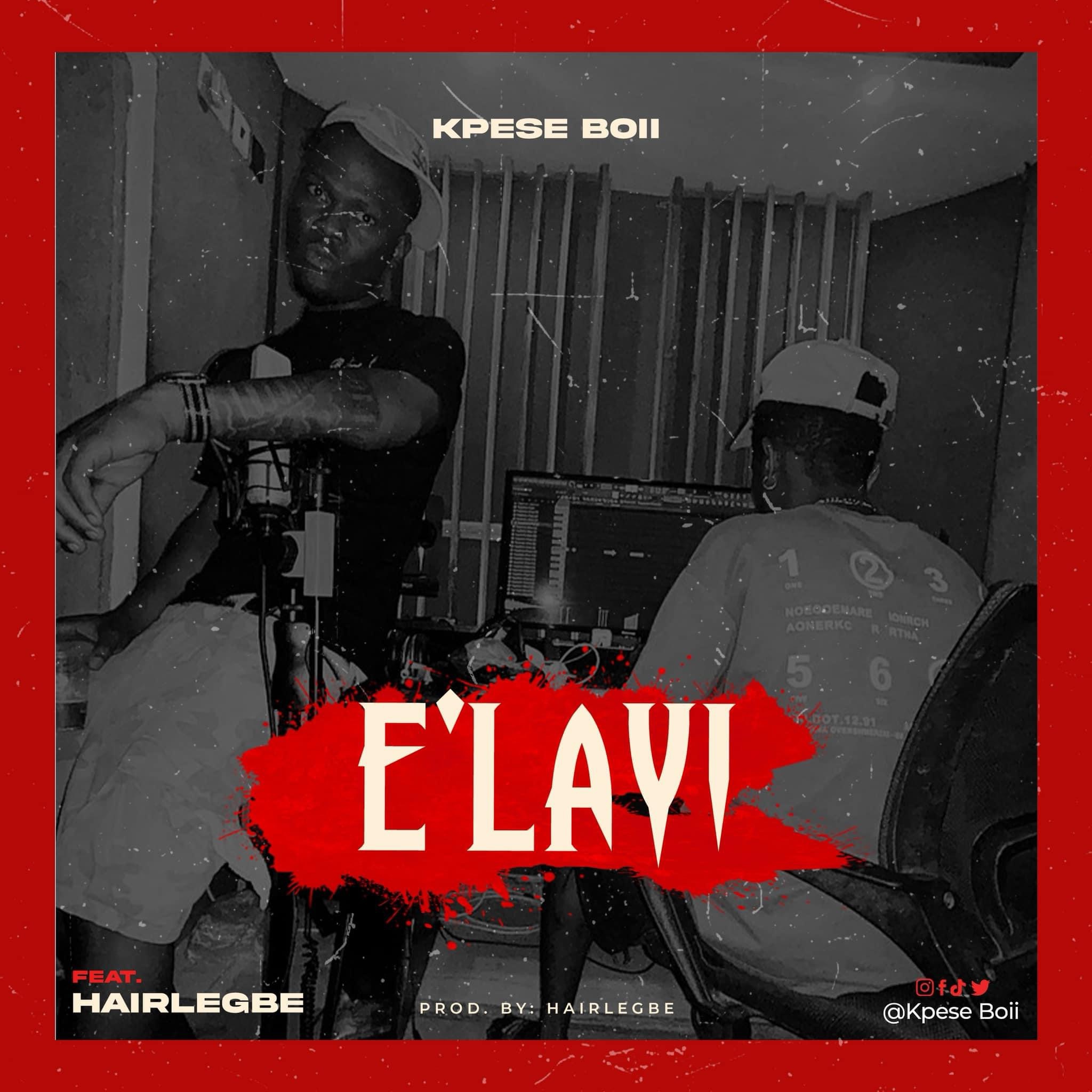 Kpese Boii - Elayi (Prod by Hairlergbe)