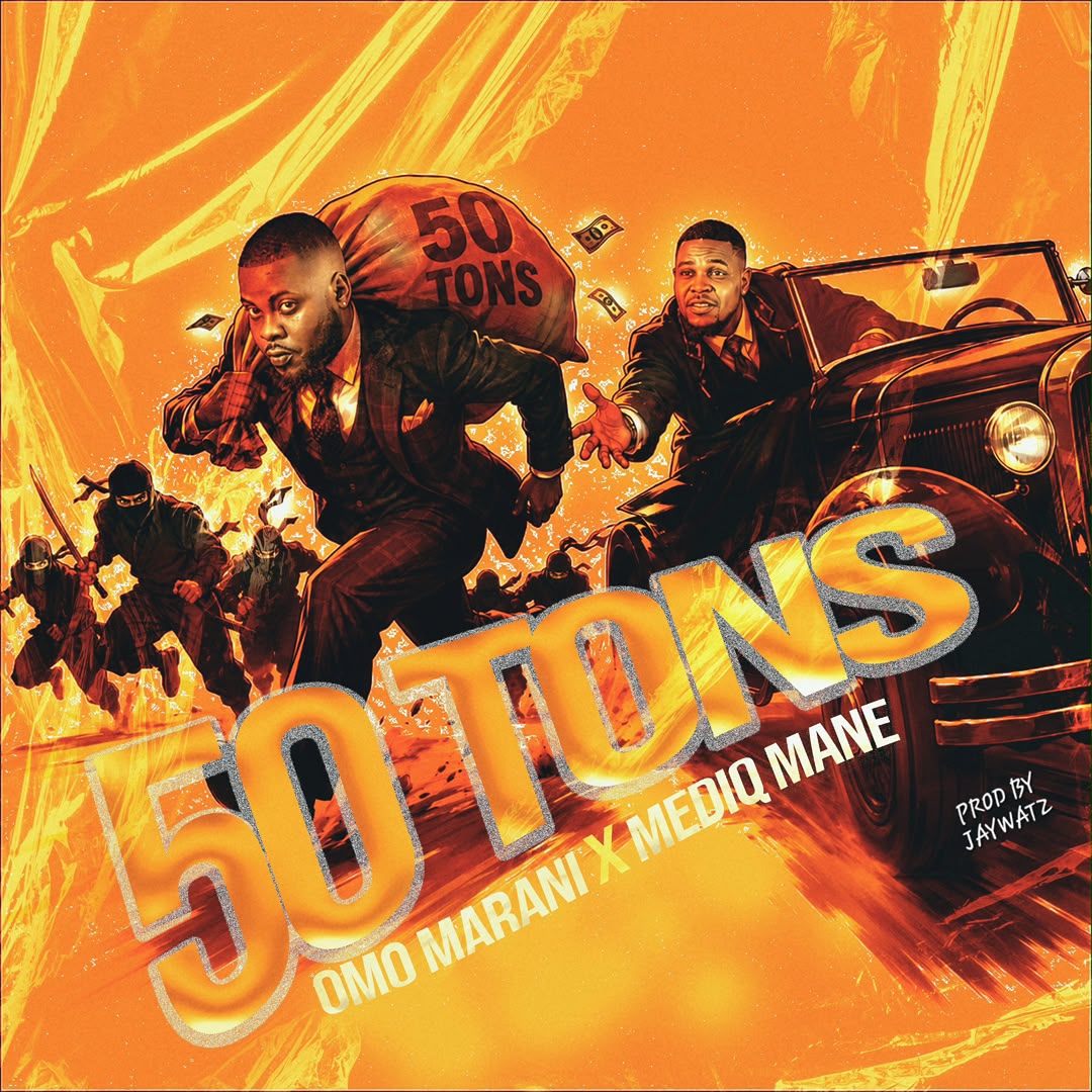 Omo Marani - 50 Tons ft. Mediq Mane